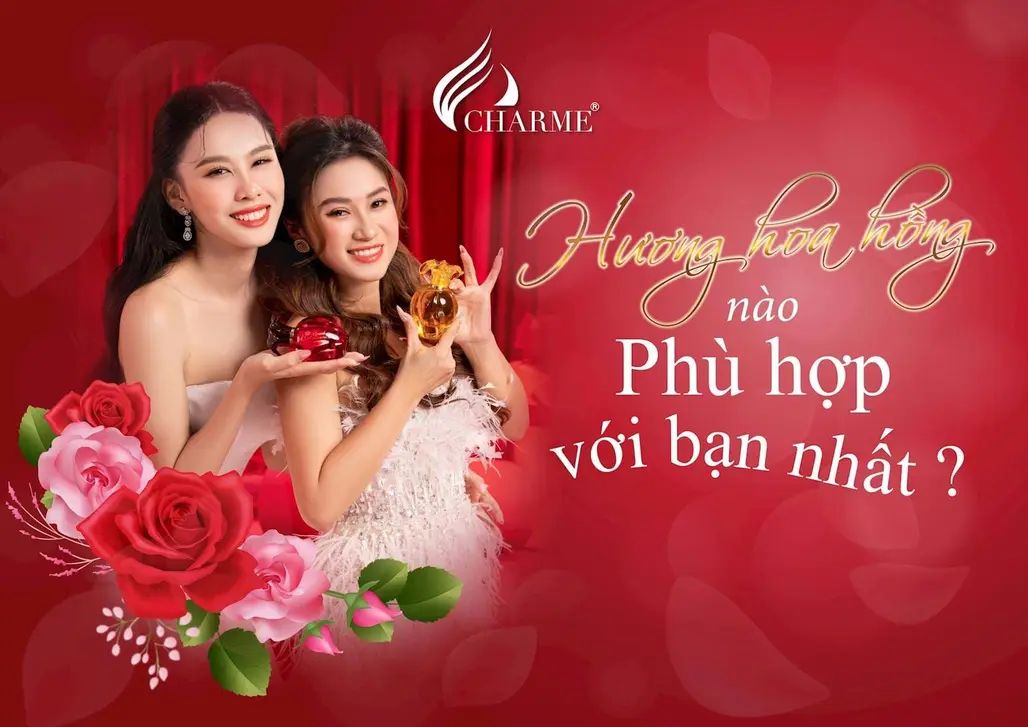 Cùng Charme Đi Tìm Hương Hoa Hồng Phù Hợp Cho Ngày Hè